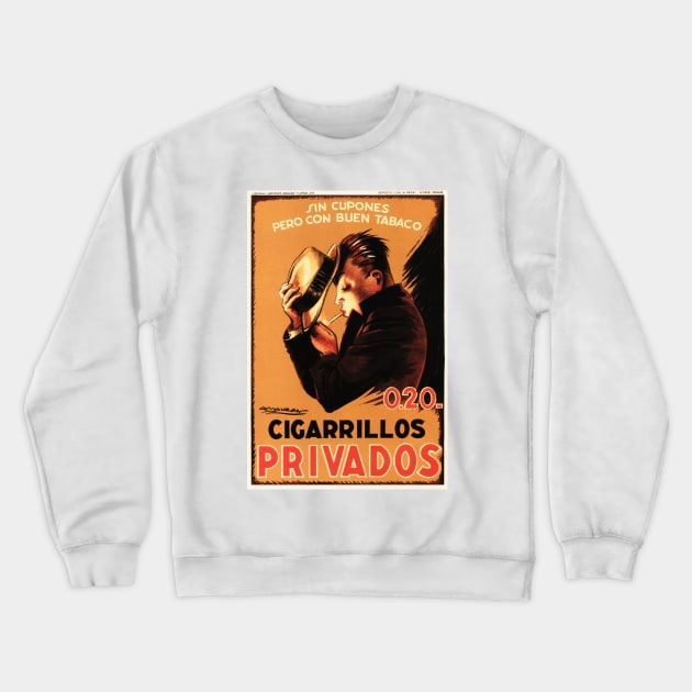 CIGARRILLOS PRIVADOS Achille Mauzan 1930 Good Tobacco Vintage Advertisement Crewneck Sweatshirt by vintageposters